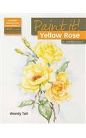 Paint It!: Yellow Rose in Watercolour: (Paint It!)