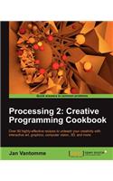 Processing 2: Creative Programming Cookbook
