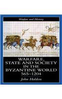 Warfare, State And Society In The Byzantine World 560-1204