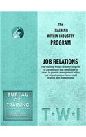 Training Within Industry: Job Relations: Job Relations