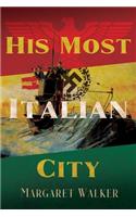 His Most Italian City