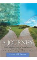 Journey: Growth in Different Levels on Varying Pathways, Poetry with a Message- to Show God's Love Throughout the Journey of Life