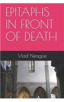 Epitaphs in Front of Death