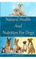 Natural Health and Nutrition for Dogs- Revised Edition