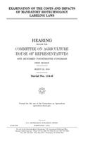 Examination of the costs and impacts of mandatory biotechnology labeling laws