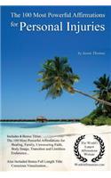 Affirmation the 100 Most Powerful Affirmations for Personal Injuries - With 6 Positive Daily Affirmation Bonus Books on Healing, Family, Unwavering Faith, Body Image, Transition & Endurance