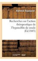 Sur l'Action Thérapeutique de l'Hyposulfite de Soude, Pour Servir À Déterminer Les Modifications