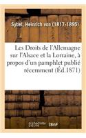 Les Droits de l'Allemagne Sur l'Alsace Et La Lorraine, À Propos d'Un Pamphlet Publié Récemment