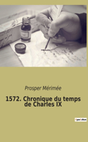 1572. Chronique du temps de Charles IX