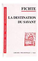 Fichte, Conferences Sur La Destination Du Savant (1794): (Bibliotheque Des Textes Philosophiques - Poche)