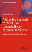 A Simplified Approach to the Classical Laminate Theory of Composite Materials: Application of Bar and Beam Elements(192 Advanced Structured Materials)