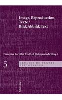 Image, Reproduction, Texte- Bild, Abbild, Text