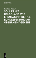 Soll es mit Helgoland wie ehemals mit der 