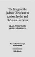 The Image of the Judaeo-Christians in Ancient Jewish and Christian Literature