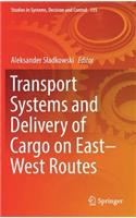 Transport Systems and Delivery of Cargo on East-West Routes