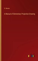 Manual of Elementary Projection Drawing