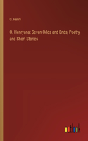 O. Henryana: Seven Odds and Ends, Poetry and Short Stories