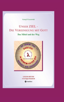 Unser ZIEL - Die Vereinigung mit Gott