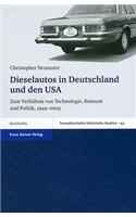 Dieselautos in Deutschland Und Den USA: Zum Verhaltnis Von Technologie, Konsum Und Politik, 1949-2005