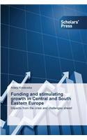 Funding and stimulating growth in Central and South Eastern Europe