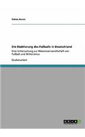 Die Etablierung des Fußballs in Deutschland
