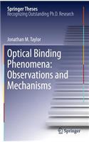 Optical Binding Phenomena: Observations and Mechanisms