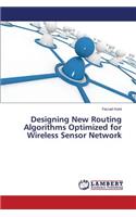 Designing New Routing Algorithms Optimized for Wireless Sensor Network