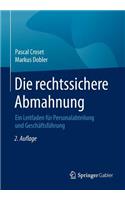 Die Rechtssichere Abmahnung: Ein Leitfaden FÃ¼r Personalabteilung Und GeschÃ¤ftsfÃ¼hrung