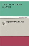 A Temporary Dead-Lock 1891: (English)