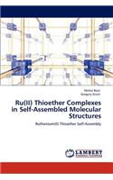 Ru(II) Thioether Complexes in Self-Assembled Molecular Structures