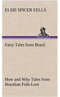 Fairy Tales from Brazil How and Why Tales from Brazilian Folk-Lore