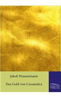 Das Gold von Caxamalca: (German)