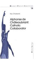 Alphonse de Chateaubriant: Catholic Collaborator(v. 14 Modern French Identities)