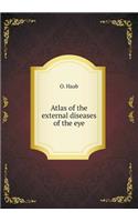 Atlas of the External Diseases of the Eye