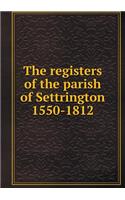 The Registers of the Parish of Settrington 1550-1812
