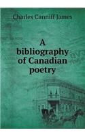 A Bibliography of Canadian Poetry