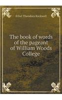 The Book of Words of the Pageant of William Woods College