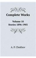 Complete Works. Volume 10. Stories 1896-1903