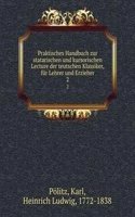 Praktisches Handbuch zur statarischen und kursorischen Lecture der teutschen Klassiker, fur Lehrer und Erzieher