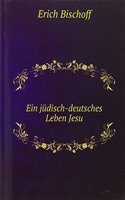 Ein judisch-deutsches Leben Jesu
