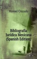 Bibliografia Juridica Mexicana (Spanish Edition)
