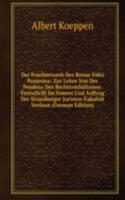 Der Fruchterwerb Des Bonae Fidei Possessor: Zur Lehre Von Der Pendenz Der Rechtsverhaltnisse. Festschrift Im Namen Und Auftrag Der Strassburger Juristen-Fakultat Verfasst (German Edition)