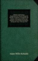 Industry and Finance: (Supplementary Volume) Being the Results of Inquiries Arranged by the Section of Economic Science and Statistics of the British Association, During the Years 1918 and 1919