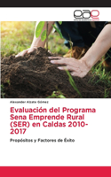 Evaluación del Programa Sena Emprende Rural (SER) en Caldas 2010-2017