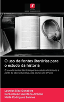O uso de fontes literárias para o estudo da história