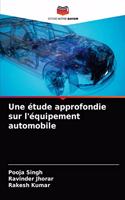 étude approfondie sur l'équipement automobile