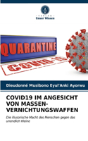 Covid19 Im Angesicht Von Massen- Vernichtungswaffen