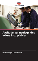 Aptitude au meulage des aciers inoxydables