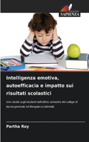 Intelligenza emotiva, autoefficacia e impatto sui risultati scolastici