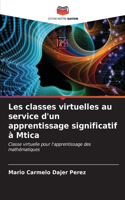 Les classes virtuelles au service d'un apprentissage significatif à Mtica